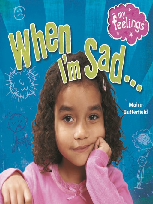 Title details for When I'm Sad by Moira Butterfield - Available